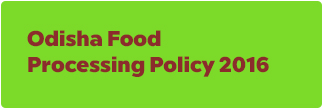 Odisha Food Procesing Policy 2016